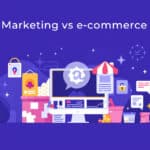 marketing vs ecommerce